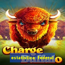 estatistica federal jogo do bicho